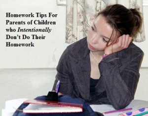 Homework Tips For Parents of Children Who Intentionaly don't do their Homework